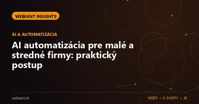 AI automatizácia pre malé a stredné firmy: praktický postup