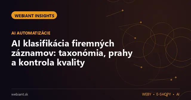 AI klasifikácia firemných záznamov: taxonómia, prahy a kontrola kvality