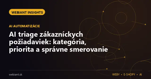 AI triage zákazníckych požiadaviek: kategória, priorita a správne smerovanie