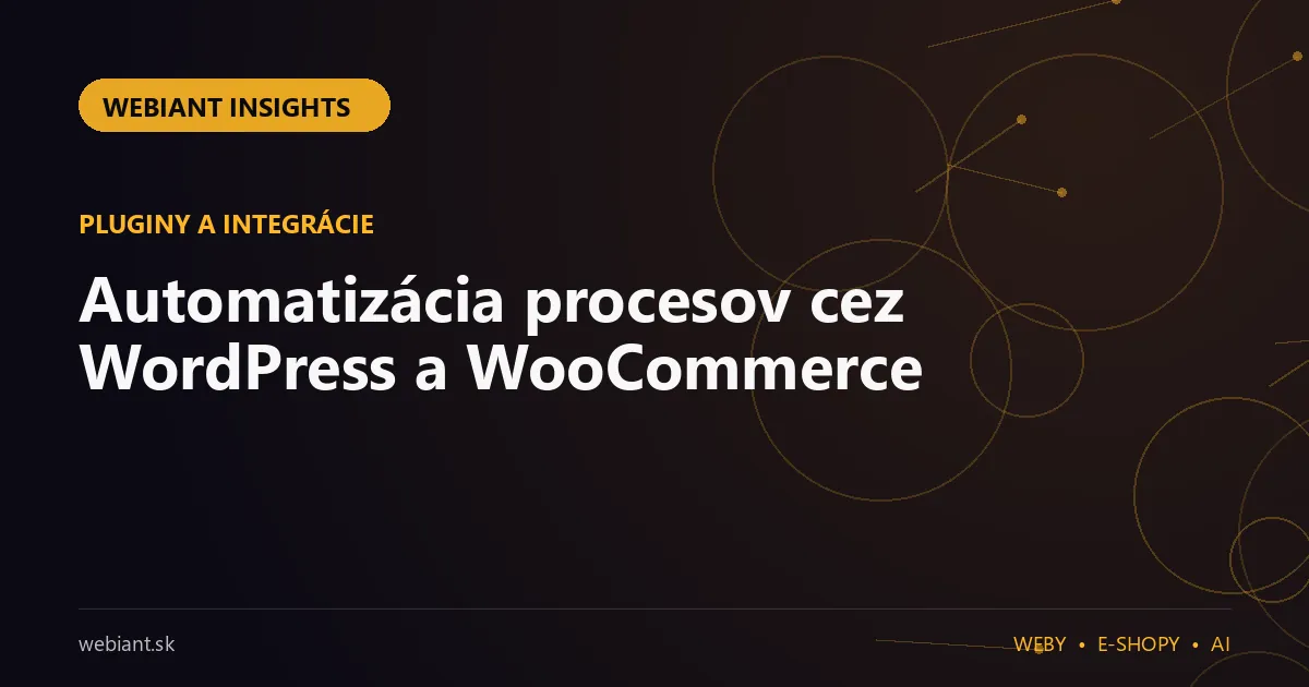 Automatizácia procesov cez WordPress a WooCommerce
