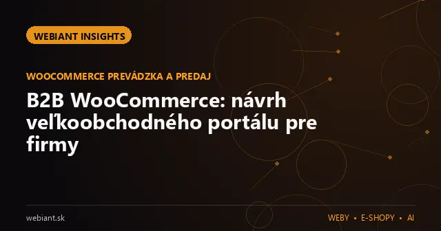 B2B WooCommerce: návrh veľkoobchodného portálu pre firmy
