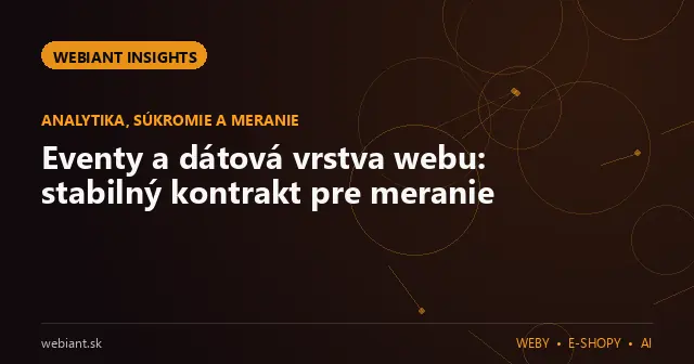 Eventy a dátová vrstva webu: stabilný kontrakt pre meranie