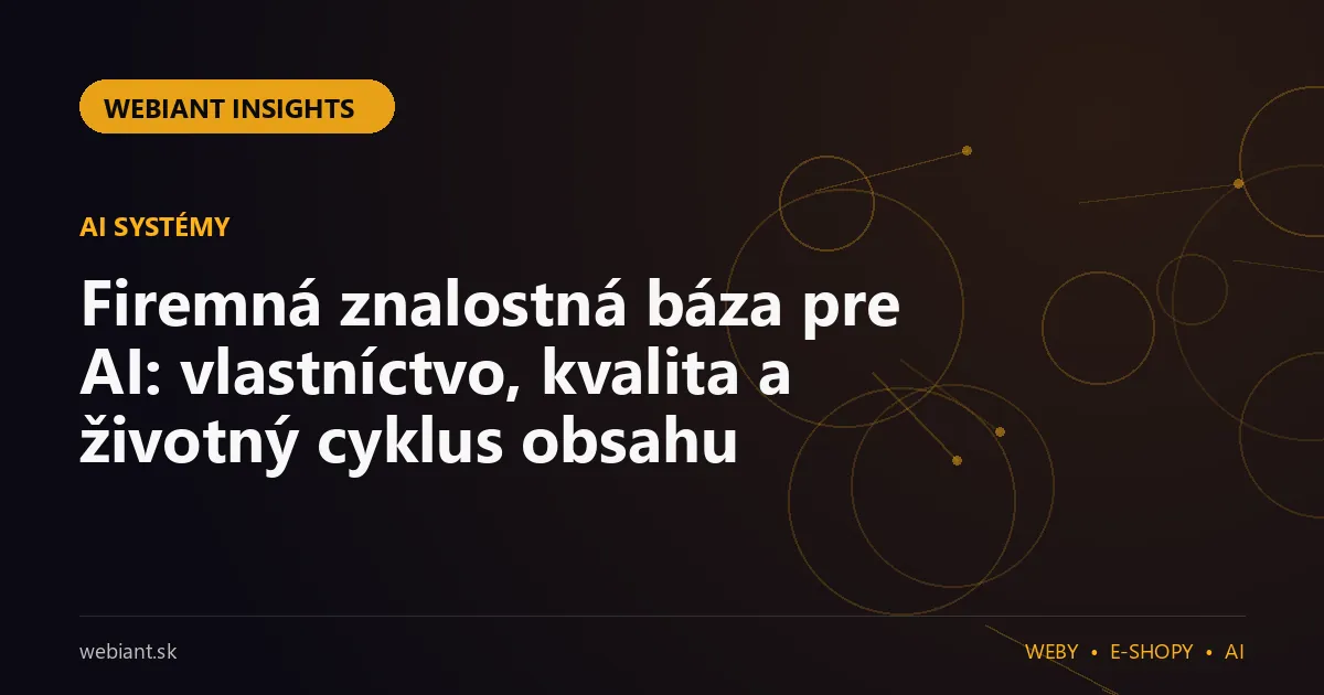Firemná znalostná báza pre AI: vlastníctvo, kvalita a životný cyklus obsahu
