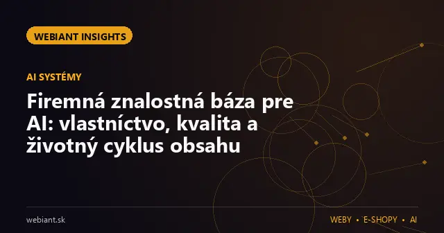 Firemná znalostná báza pre AI: vlastníctvo, kvalita a životný cyklus obsahu