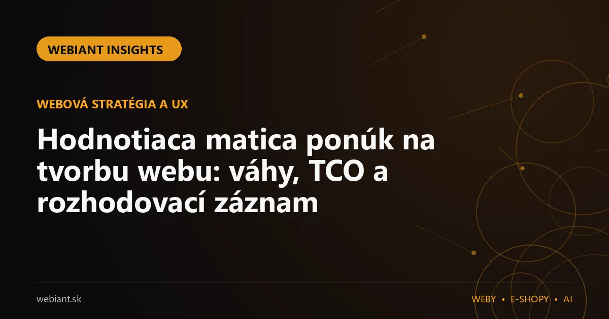 Hodnotiaca matica ponúk na tvorbu webu: váhy, TCO a rozhodovací záznam