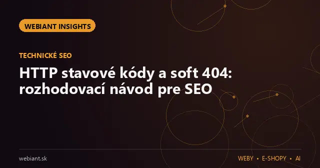 HTTP stavové kódy a soft 404: rozhodovací návod pre SEO