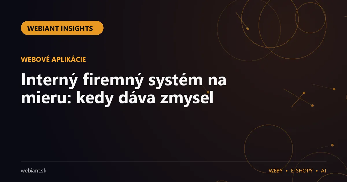 Interný firemný systém na mieru: kedy dáva zmysel
