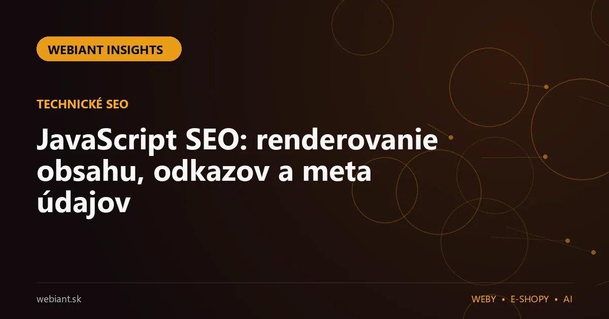 JavaScript SEO: renderovanie obsahu, odkazov a meta údajov