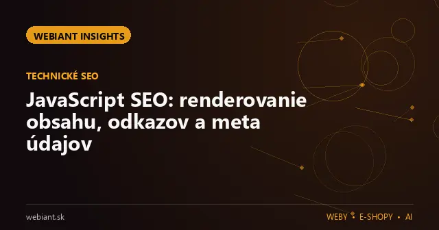 JavaScript SEO: renderovanie obsahu, odkazov a meta údajov