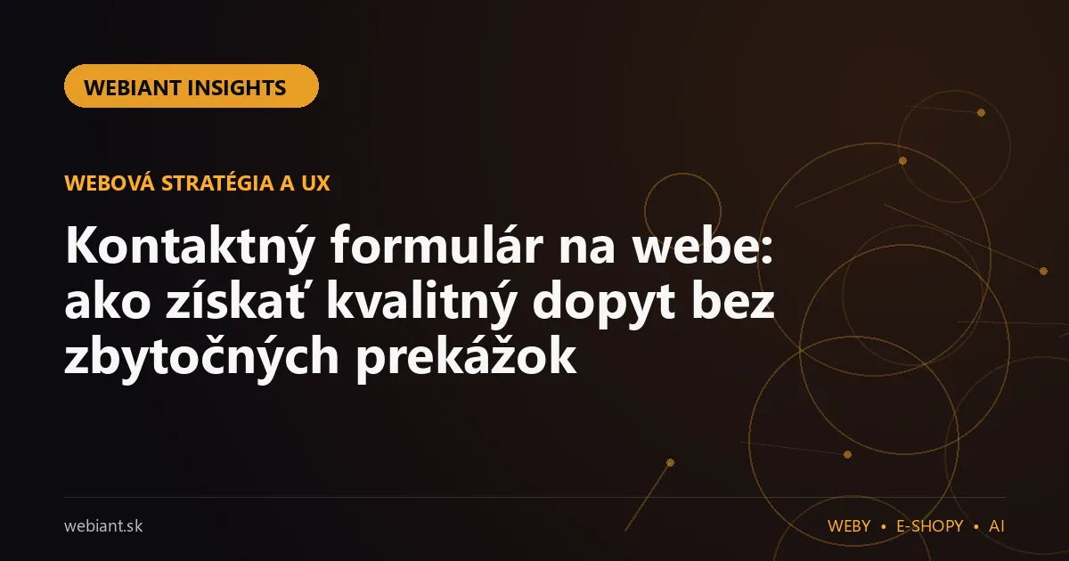 Kontaktný formulár na webe: ako získať kvalitný dopyt bez zbytočných prekážok