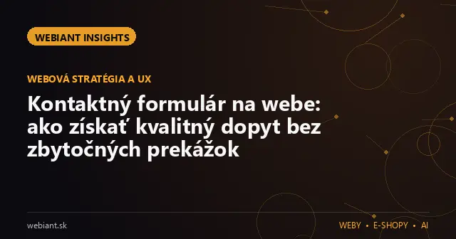 Kontaktný formulár na webe: ako získať kvalitný dopyt bez zbytočných prekážok
