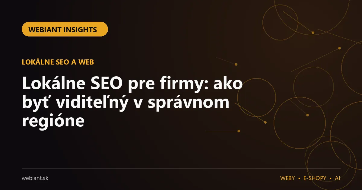 Lokálne SEO pre firmy: ako byť viditeľný v správnom regióne