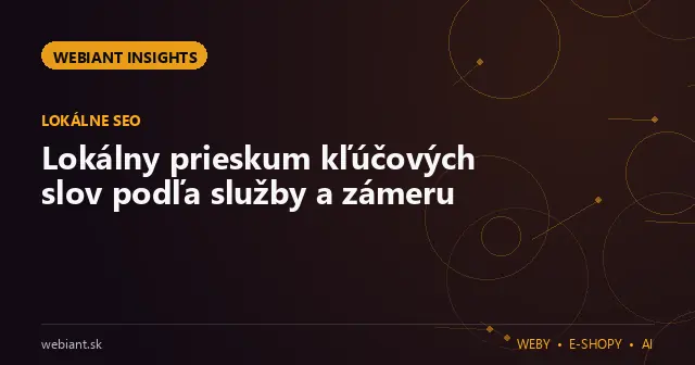 Lokálny prieskum kľúčových slov podľa služby a zámeru