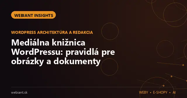 Mediálna knižnica WordPressu: pravidlá pre obrázky a dokumenty