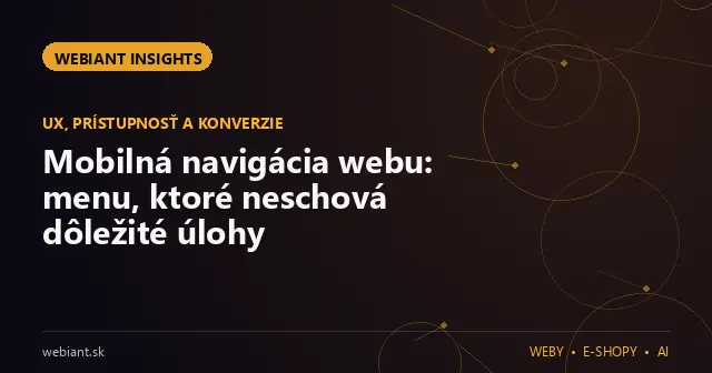 Mobilná navigácia webu: menu, ktoré neschová dôležité úlohy