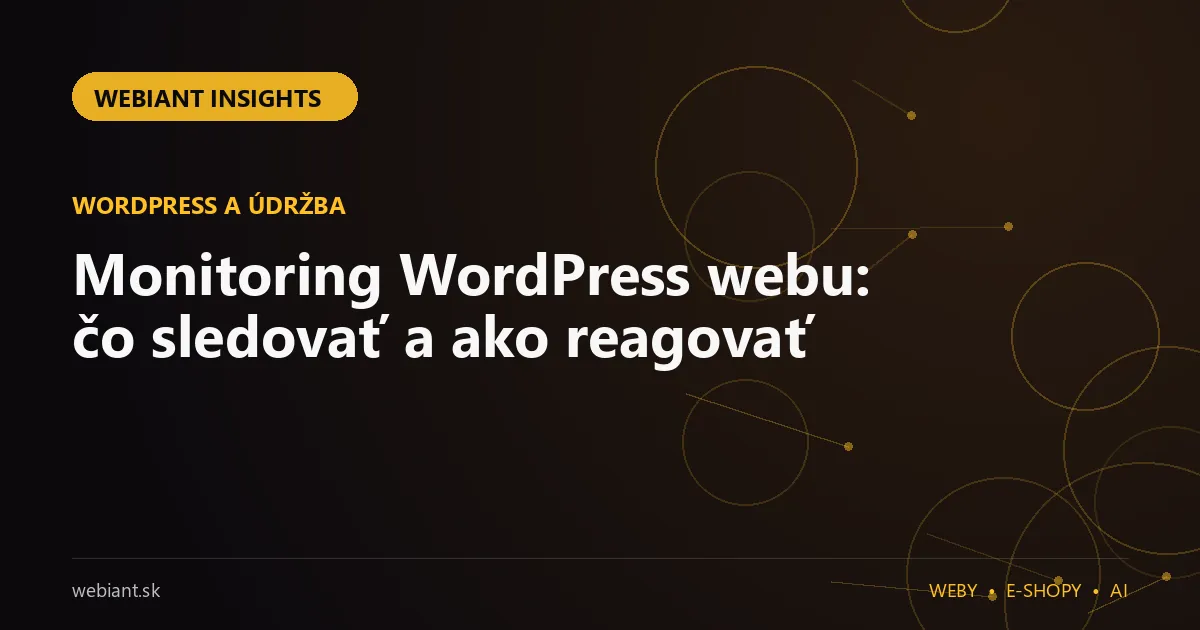 Monitoring WordPress webu: čo sledovať a ako reagovať