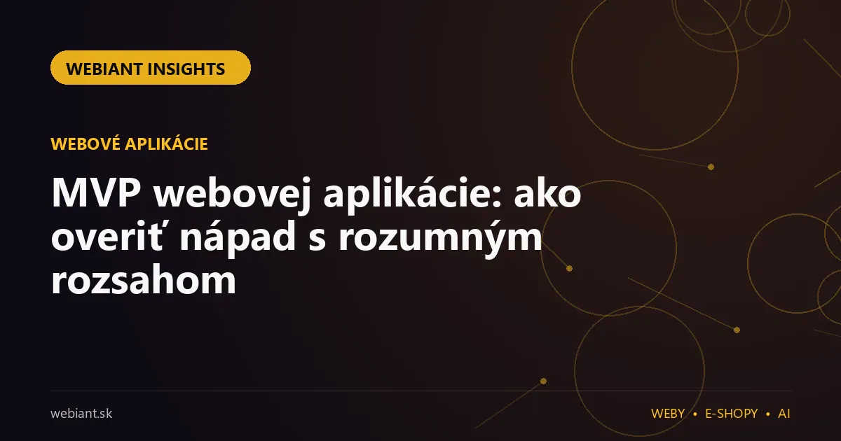 MVP webovej aplikácie: ako overiť nápad s rozumným rozsahom