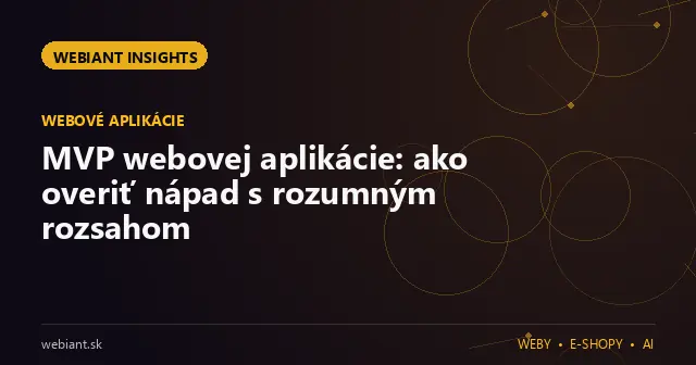 MVP webovej aplikácie: ako overiť nápad s rozumným rozsahom