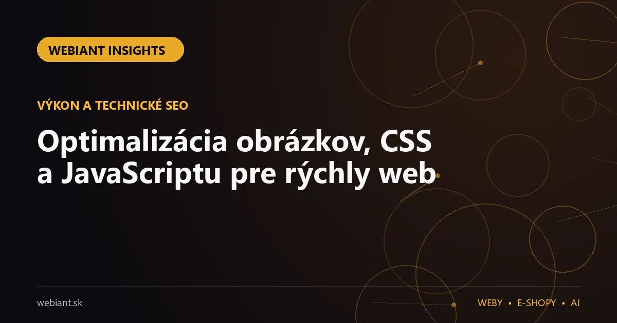 Optimalizácia obrázkov, CSS a JavaScriptu pre rýchly web