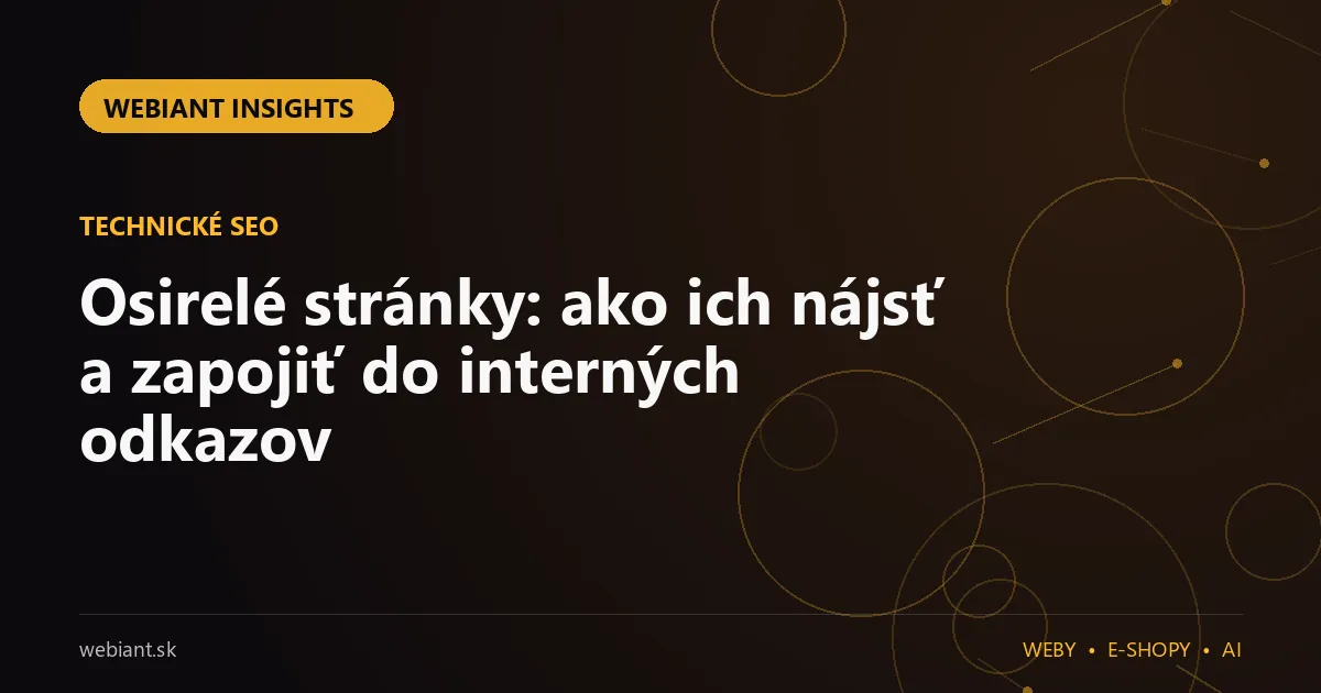 Osirelé stránky: ako ich nájsť a zapojiť do interných odkazov