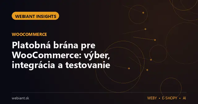 Platobná brána pre WooCommerce: výber, integrácia a testovanie