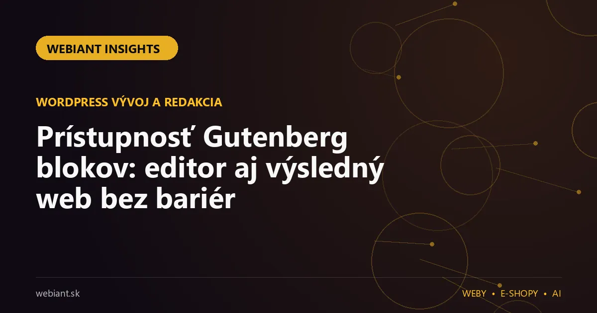 Prístupnosť Gutenberg blokov: editor aj výsledný web bez bariér