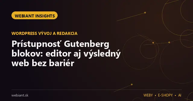 Prístupnosť Gutenberg blokov: editor aj výsledný web bez bariér