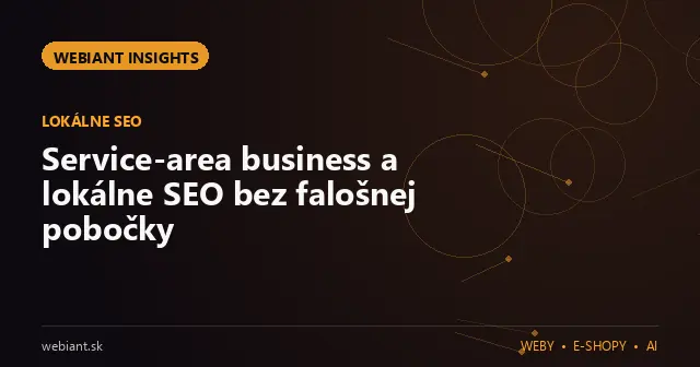 Service-area business a lokálne SEO bez falošnej pobočky