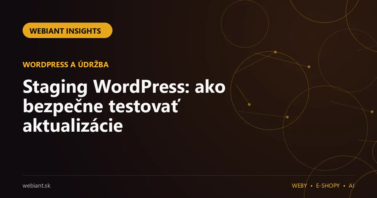 Staging WordPress: ako bezpečne testovať aktualizácie
