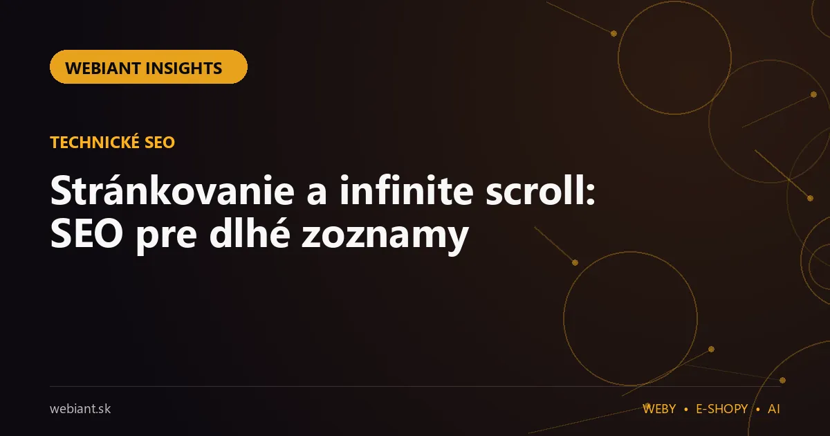 Stránkovanie a infinite scroll: SEO pre dlhé zoznamy