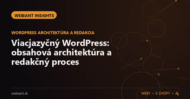 Viacjazyčný WordPress: obsahová architektúra a redakčný proces