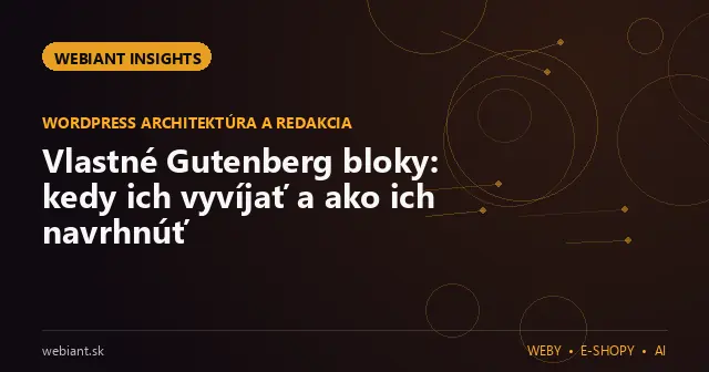 Vlastné Gutenberg bloky: kedy ich vyvíjať a ako ich navrhnúť