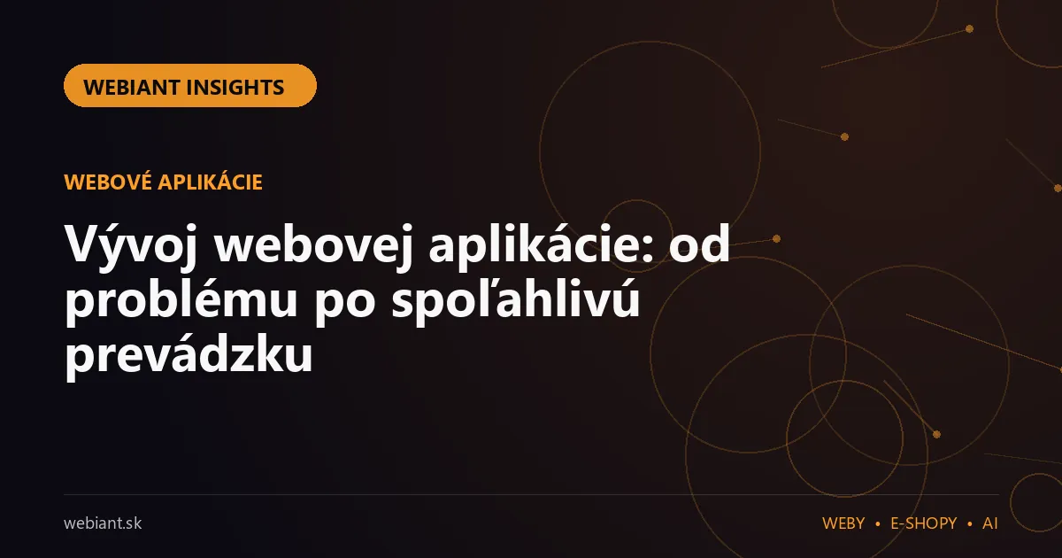 Vývoj webovej aplikácie: od problému po spoľahlivú prevádzku
