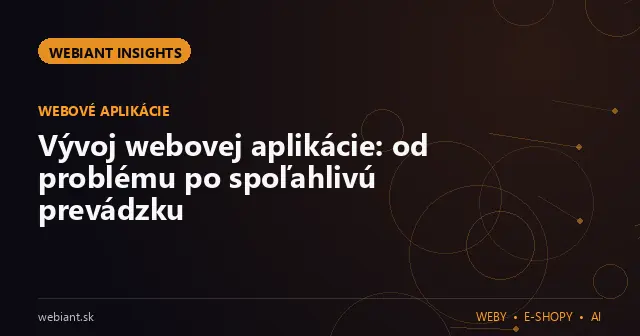 Vývoj webovej aplikácie: od problému po spoľahlivú prevádzku