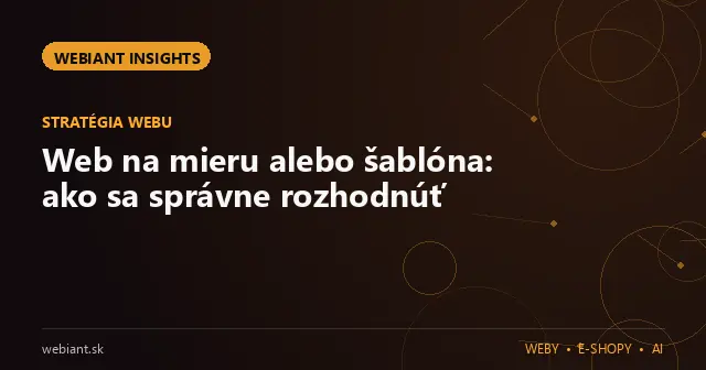 Web na mieru alebo šablóna: ako sa správne rozhodnúť