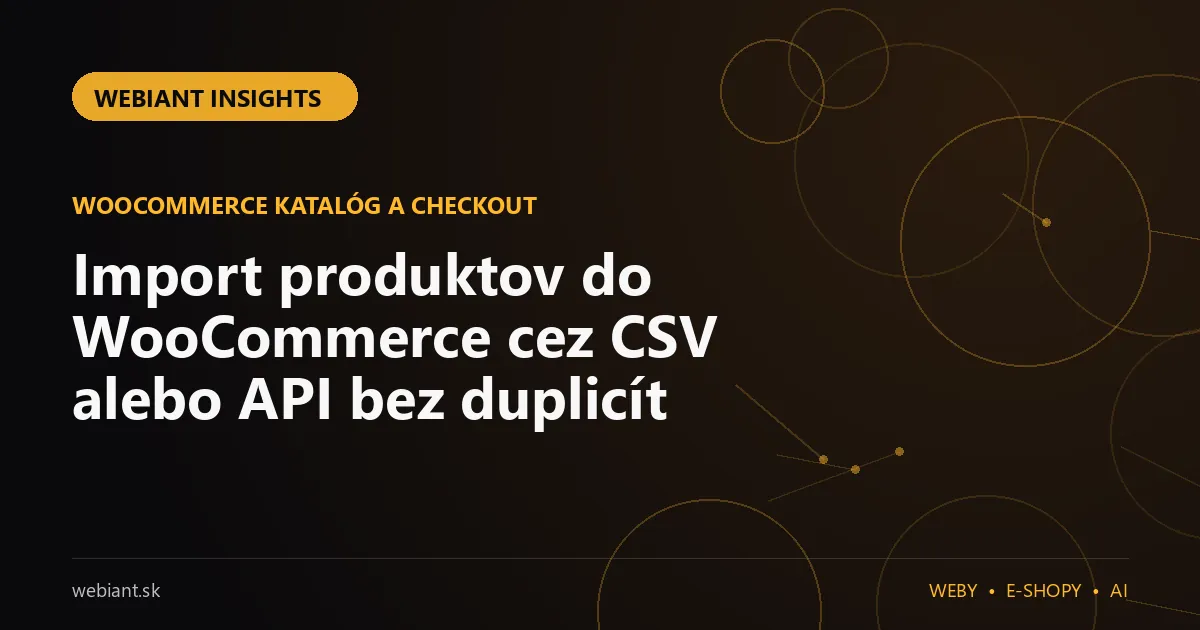 Import produktov do WooCommerce cez CSV alebo API bez duplicít
