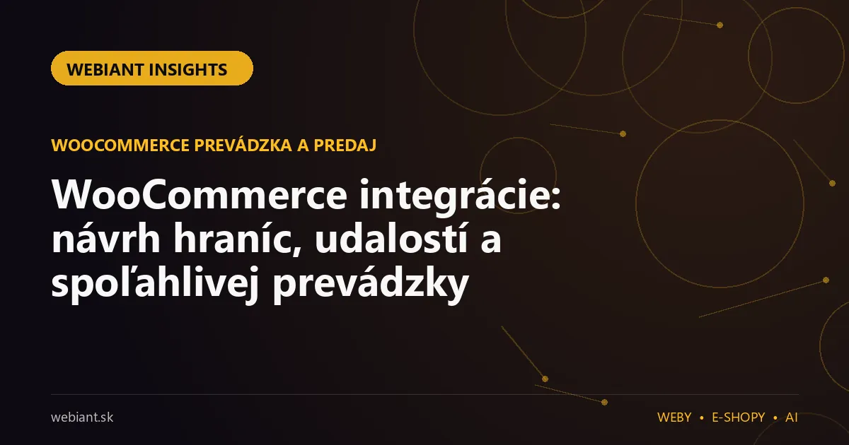 WooCommerce integrácie: návrh hraníc, udalostí a spoľahlivej prevádzky