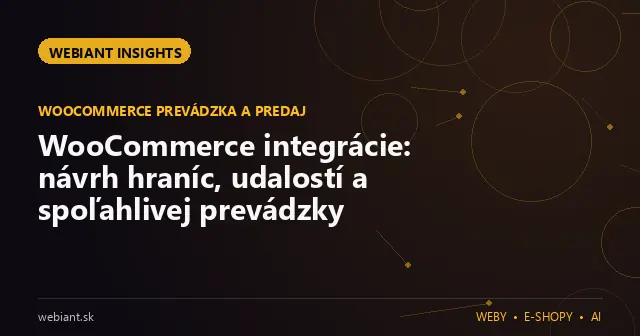 WooCommerce integrácie: návrh hraníc, udalostí a spoľahlivej prevádzky