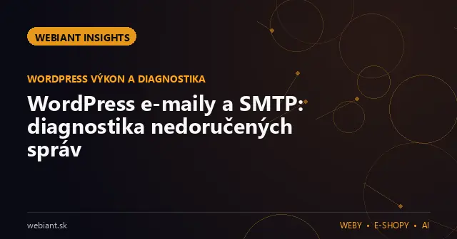 WordPress e-maily a SMTP: diagnostika nedoručených správ