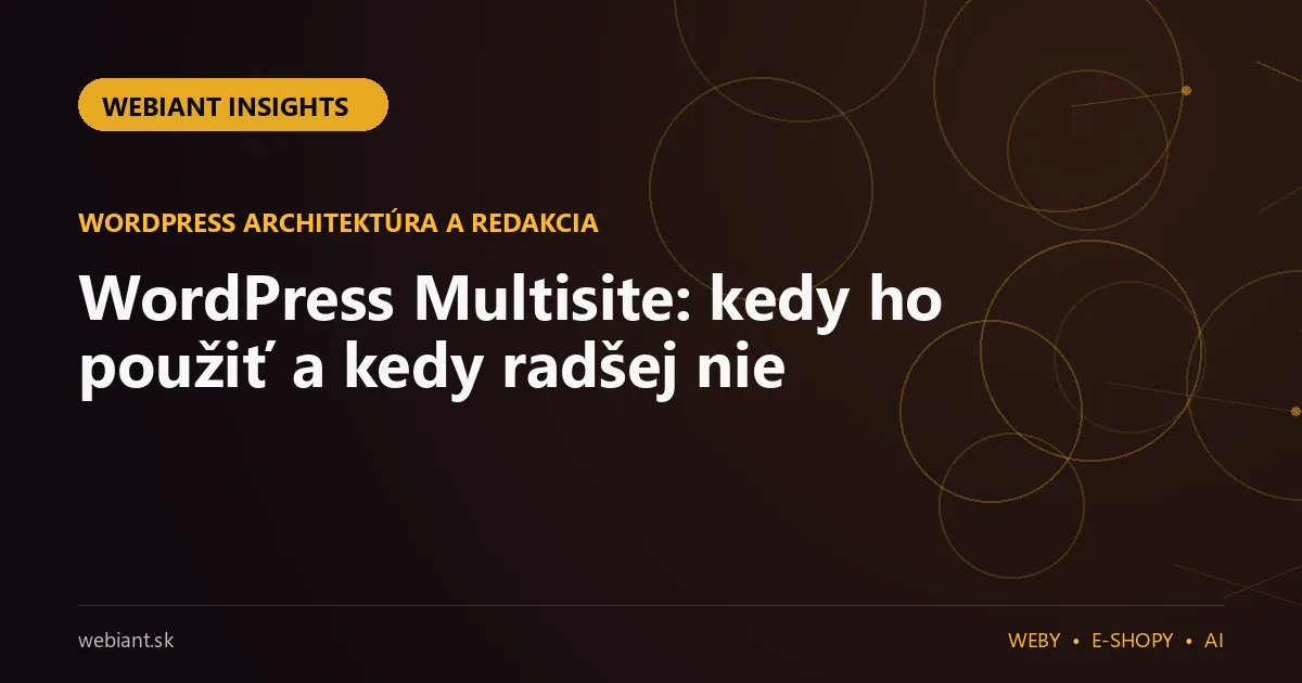 WordPress Multisite: kedy ho použiť a kedy radšej nie