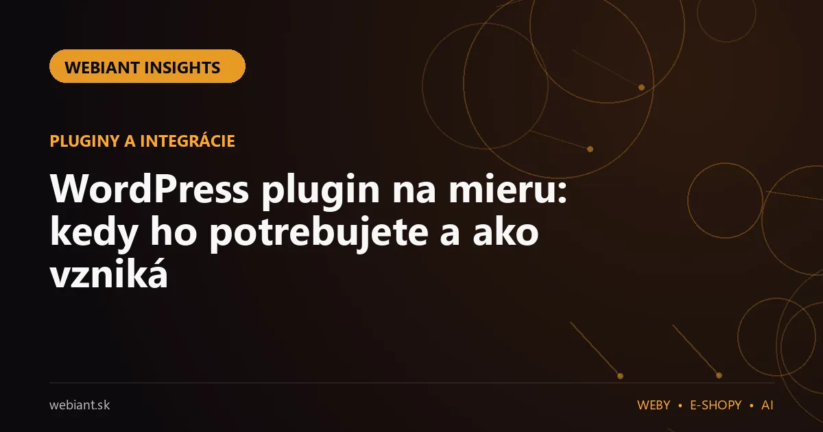 WordPress plugin na mieru: kedy ho potrebujete a ako vzniká