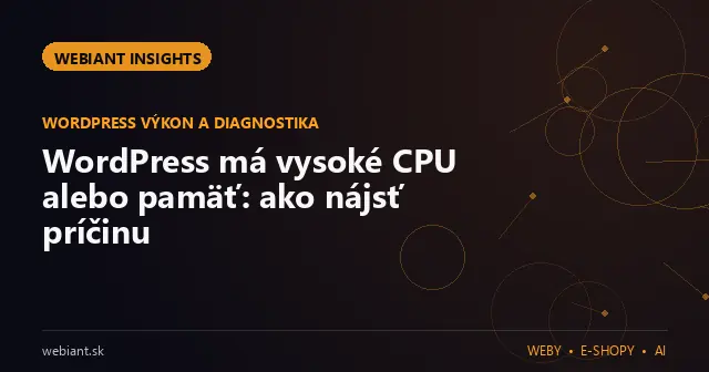 WordPress má vysoké CPU alebo pamäť: ako nájsť príčinu