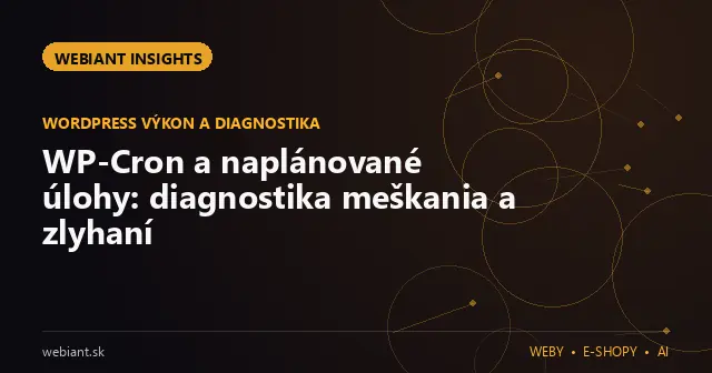 WP-Cron a naplánované úlohy: diagnostika meškania a zlyhaní
