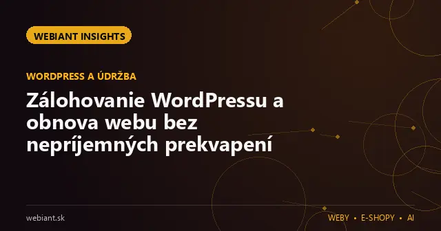 Zálohovanie WordPressu a obnova webu bez nepríjemných prekvapení